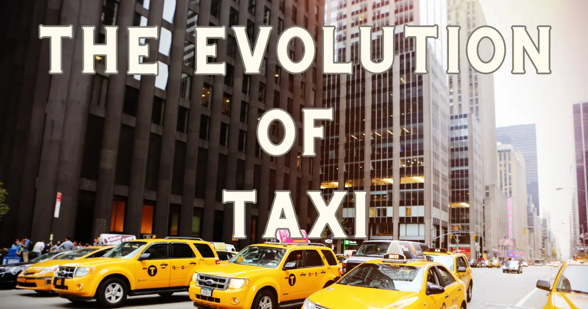 The Evolution of Taxi